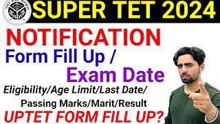 SUPER TET Notification 2024  UPTET Super TET Exam Date 2024  Form Fill Up  Eligibility Criteria