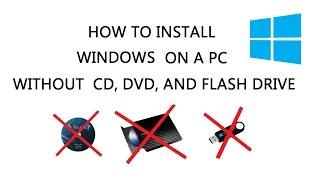 How to install Windows without CD DVD or USB Flash Drive  Step by Step Instructions 