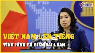 Tình hình eo biển Đài Loan Việt Nam mong muốn các bên liên quan kiềm chế  Vietnamnet