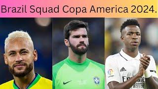 Brazil Team Squad Copa America 2024.