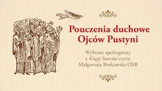 Pouczenia duchowe Ojców Pustyni. Posłuchaj wybranych apoftegmatów