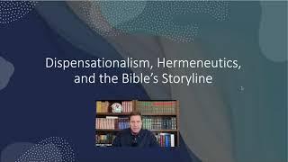 Dispensationalism Hermeneutics and the Bibles Storyline 9 Key Points