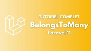 Tutoriel Complet Laravel 11  BelongsToMany