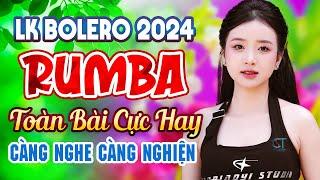 Liên Khúc 278 Bài Rumba Bolero CỰC HAY CỰC ÊM TAI  LK Trữ Tình Nhạc Sống Thôn Quê Vừa Ra Lò 2024