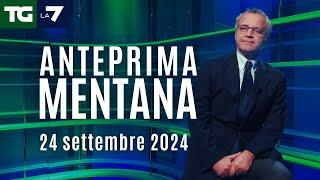 Lanteprima di #Mentana del Tg La7 del 24 settembre 2024