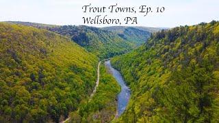 TROUT TOWNS EP. 10 - Wellsboro PA