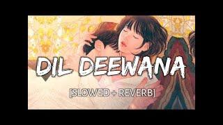 Slowed and Reverb Songs  Dil Deewana Kehta Hai  Lofi song ll Anjali music chanal