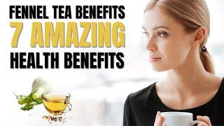 Fennel Tea Benefits 7 Amazing Health Benefits of Fennel Tea