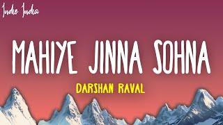 Mahiye Jinna Sohna Lyrics - Darshan Raval