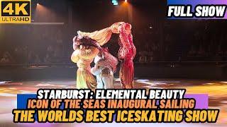 4K STARBURST ELEMENTAL BEAUTY  FULL SHOW  ICON OF THE SEAS INAUGURAL SPECIAL