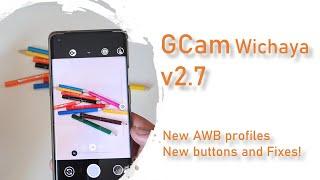 GCam Google Camera Wichaya v2.7 - New AWB profiles New buttons and Fixes