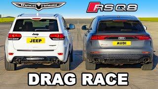 Audi RSQ8 v Jeep Trackhawk DRAG RACE