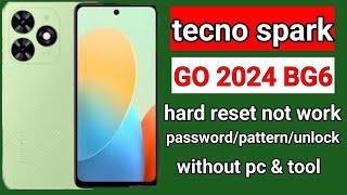 tecno spark go 2024 hard reset  pin password unlock  tecno BG6 pattern bypass without pc