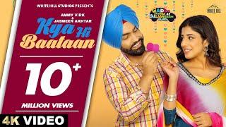 AMMY VIRK  Kya Hi Baataan  Happy Raikoti  Jasmeen Akhtar  Teriyan Meriyan Gallan  Punjabi Love