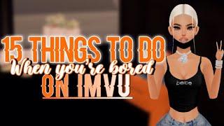 15 Things To Do On IMVU When You’re Bored 