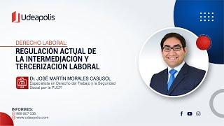 Regulación Actual de la Intermediación y Tercerización Laboral  José Martín Morales Casusol