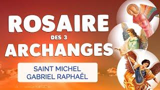  PUISSANT ROSAIRE aux 3 ARCHANGES Saint Michel Gabriel Raphaël