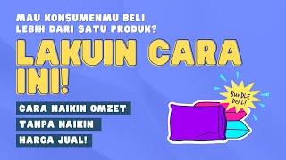 Mau Konsumenmu Beli Lebih Dari 1 Produk? Lakuin Cara Ini