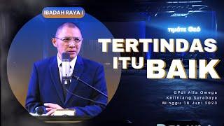 TERTINDAS ITU KEREN___Ibadah Raya I 18 Juni 2023