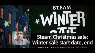 Steam Christmas sale Winter sale start date end date and discounts