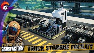 Truck Depot Storage - How to Satisfactory - Tutorial &  Walkthrough - Ep. 42