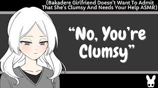 No Youre Clumsy Bakadere Girlfriend ASMR