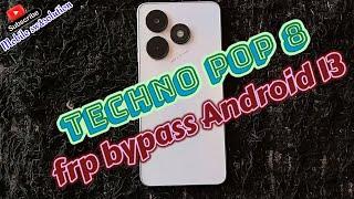 Techno Pop 8 Frp Bypass Android 13  Techno BG6h Google account remove without pc 