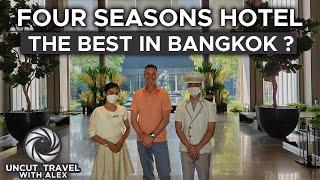 Four Seasons Hotel Bangkok  The Best Hotel in Bangkok ?