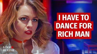 I HAVE TO DANCE FOR A RICH MAN  @LoveBusterShow