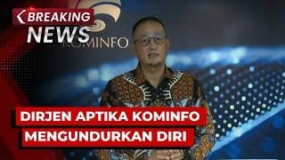 BREAKING NEWS - Dirjen Aptika Kominfo Mengundurkan Diri Usai PDN Diserang Ransomware