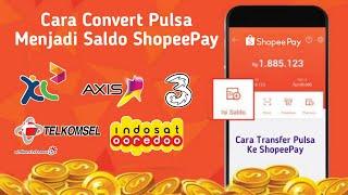 Cara Transfer Pulsa ke ShopeePay  Convert Pulsa Menjadi Saldo ShopeePay