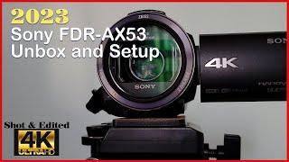 SONY FDR AX53 UNBOXING and SETUP UHD-4K Footage