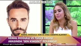 Tuğçe Ergişi vs Kemal Doğulu - 2.Sayfa 07052019