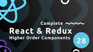 Complete React Tutorial & Redux #28 - Higher Order Components
