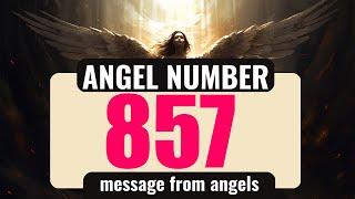 Keep Seeing Angel Number 857? The Hidden Messages Decoded