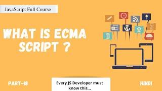 What is ECMA Script ?  History of JavaScript  JavaScript Full Course  Part - 18  Hindi