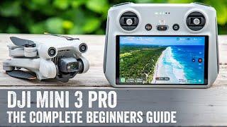 DJI Mini 3 Pro The Complete Beginners Guide