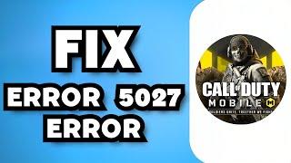 How To Fix Error 5027 Call Of Duty Mobile 2024 Guide