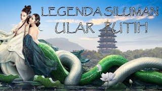 LEGENDA SILUMAN ULAR PUTIH  Bai Su Zhen