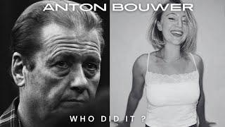 The Case of Anton Bouwer  Who Did it?  Someone is hiding something