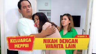 Keluarga Heppiii S8 Eps 9 - Nikah Dengan Wanita Lain