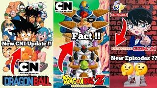 Dragonball New Series On CN India   Detective Conan New Episodes ?? Dbz Amazing Fact 