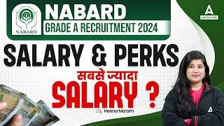 NABARD GRADE A SALARY & PERKS  NABARD GRADE A NOTIFICATION 2024  BY HEENA MAM