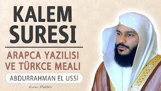 Kalem suresi anlamı dinle Abdurrahman el Ussi Kalem suresi arapça yazılışı okunuşu ve meali