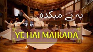 Ye hai Maikada dervish version  Darvesh Whirl on Ye hy Maikada