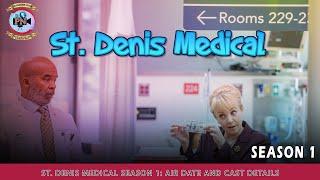 St. Denis Medical Season 1 Air Date And Cast Details - Premiere Next