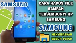 Pantesan Lemot Cara Hapus File Sampah Tersembunyi Samsung Yang Menyebabkan Memori Penuh