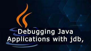 Debugging Java Applications with jdb jstack and jmap