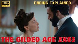 The Gilded Age 2x03  THE GILDED AGE Season 2 Episode 3 Recap  Ending Explained