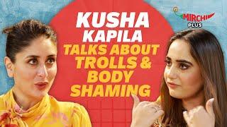 Kusha Kapila shares how she deals with Trolls & Body Shaming  Kareena Kapoor Khan